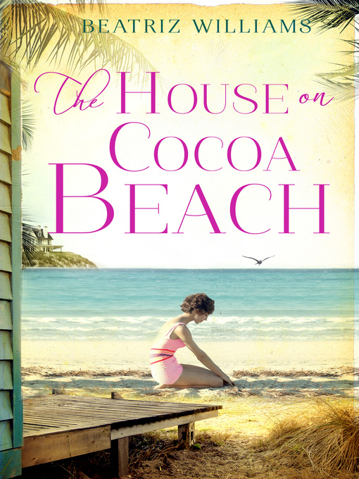 Title details for The House on Cocoa Beach by Beatriz Williams - Available